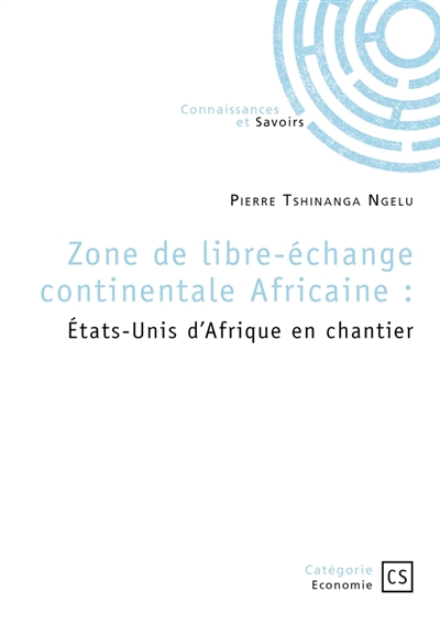 Zone de libre-échange continentale Africaine : Etats-Unis d'Afrique en chantier