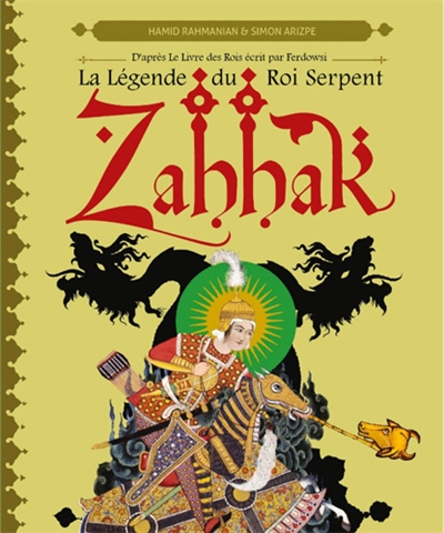 Zahhak : la légende du Roi Serpent
