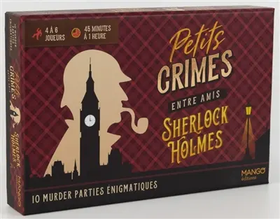 Petits crimes entre amis : Sherlock Holmes : 10 murder parties énigmatiques