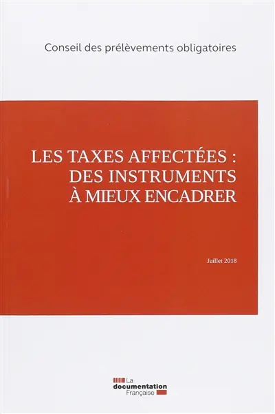 Les taxes affectées : des instruments à mieux encadrer