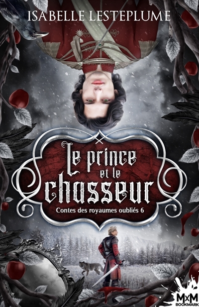 Le prince et le chasseur : Contes des royaumes oubliés, T6