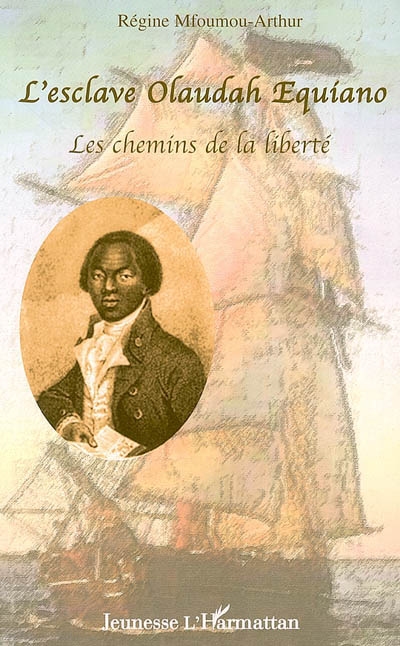 L'esclave Olaudah Equiano : les chemins de la liberté