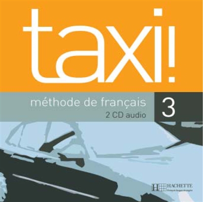 Taxi !, méthode de français niveau 3 : CD audio classe