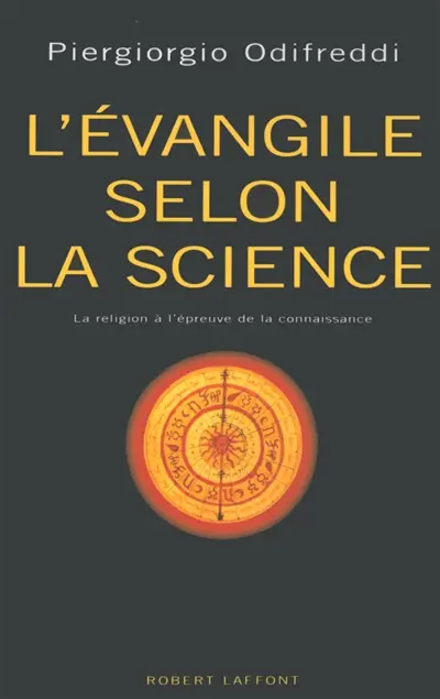 L'Evangile selon la science : la religion à la preuve par neuf