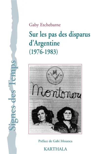 Sur les pas des disparus d'Argentine : 1976-1983