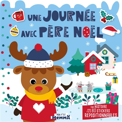 Mon P'tit Hemma : Histoire avec stickers repositionnables : Une journée avec Père Noël - Une histoire avec plus de 80 stickers repos