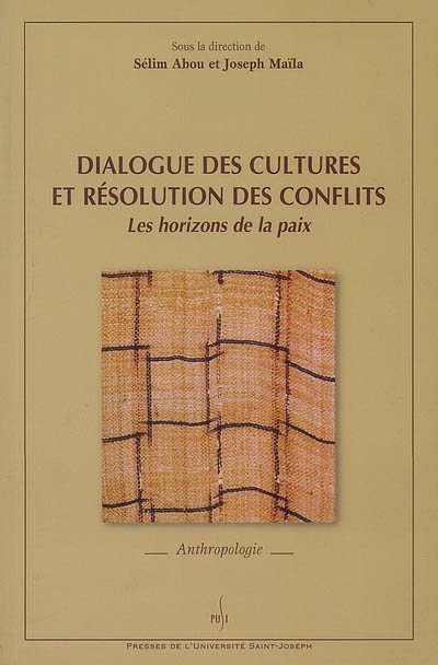 Dialogue des cultures et résolution des conflits : les horizons de la paix : conférence internationale, 24-25 octobre 2003