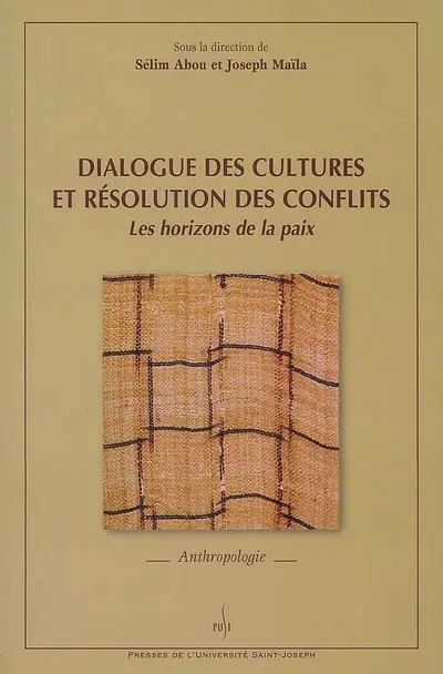 Dialogue des cultures et résolution des conflits : les horizons de la paix : conférence internationale, 24-25 octobre 2003