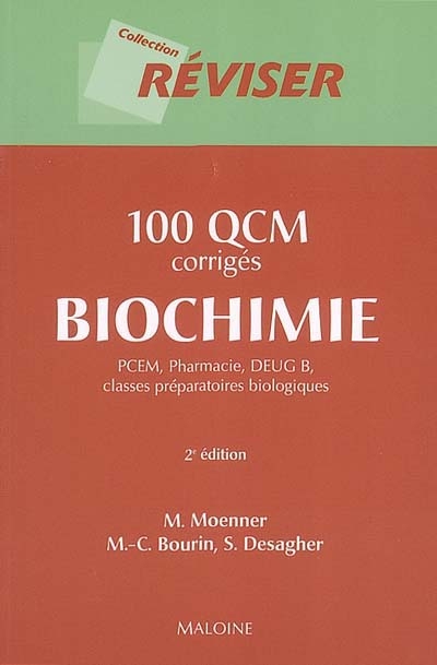 100 QCM corrigés biochimie : PCEM, pharmacie, DEUG B, classes préparatoires biologiques