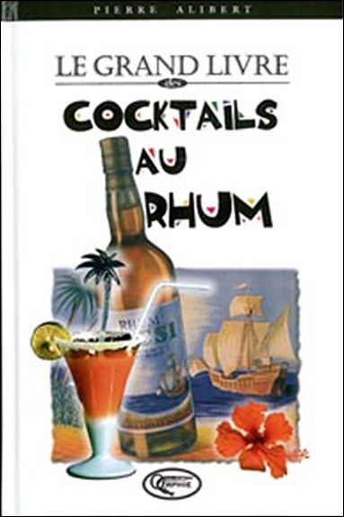 Le grand livre des cocktails au rhum