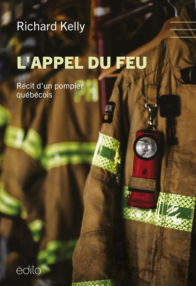 L'appel du feu : Récit d'un pompier québécois