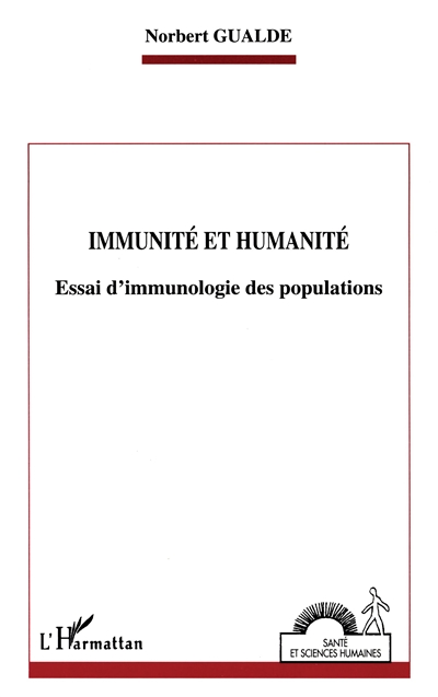 Immunité et humanité : essai d'immunologie des populations