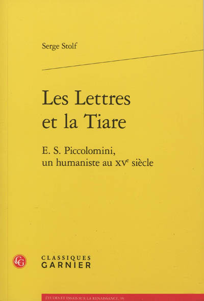 Les lettres et la tiare : E. S. Piccolomini, un humaniste au XVe siècle