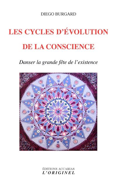 Les cycles d'évolution de la conscience : danser la grande fête de l'existence