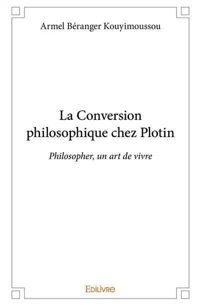 La conversion philosophique chez plotin : Philosopher, un art de vivre
