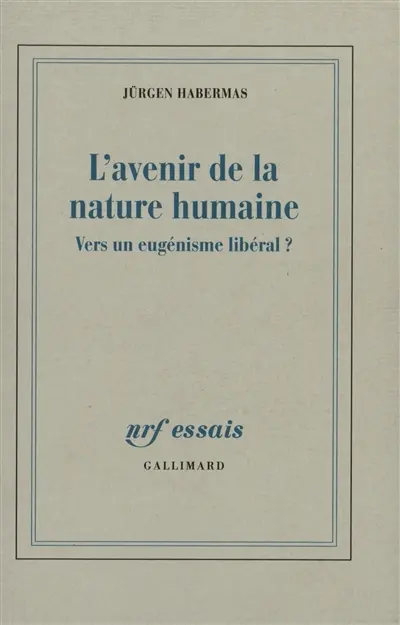 L'avenir de la nature humaine : vers un eugénisme libéral ?