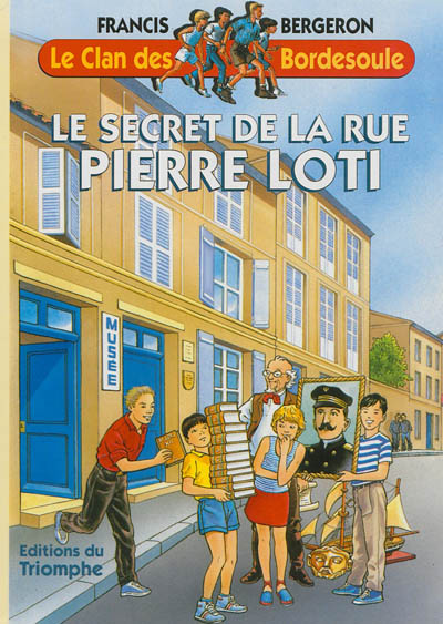 Le clan des Bordesoule. Vol. 13. Le secret de la rue Pierre Loti : une aventure du clan des Bordesoule