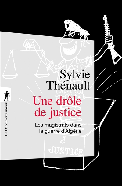 Une drôle de justice : les magistrats dans la guerre d'Algérie