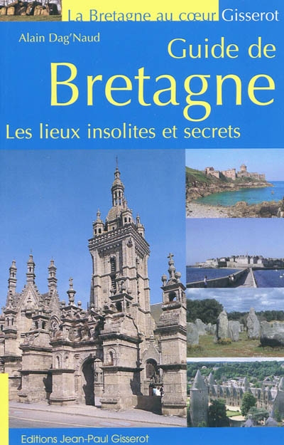 Guide de Bretagne : les lieux insolites et secrets