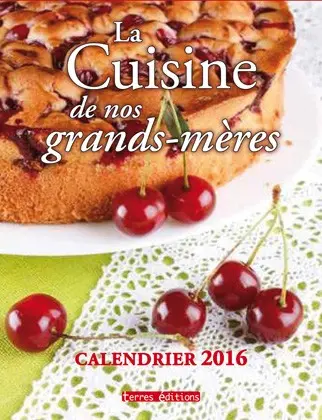 La cuisine de nos grands-mères : calendrier 2016