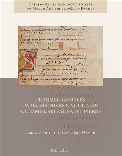 Fragments notés : Paris, Archives nationales ; Solesmes, abbaye Saint-Pierre