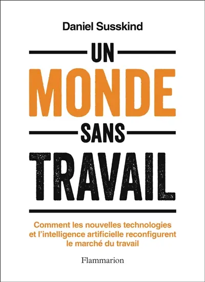 Un monde sans travail : comment les nouvelles technologies et l'intelligence artificielle reconfigurent le marché du travail