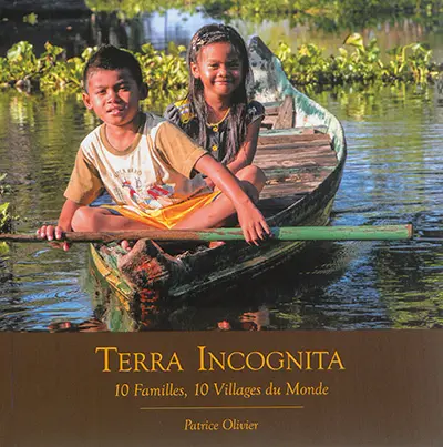 Terra incognita : 10 villages, 10 familles du monde