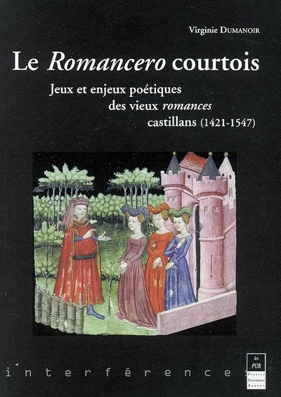 Le romancero courtois : jeux et enjeux poétiques des vieux romances castillans (1421-1547)