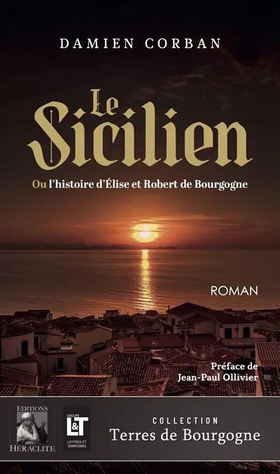 Le Sicilien : Ou l'histoire d'Elise et Robert de Bourgogne