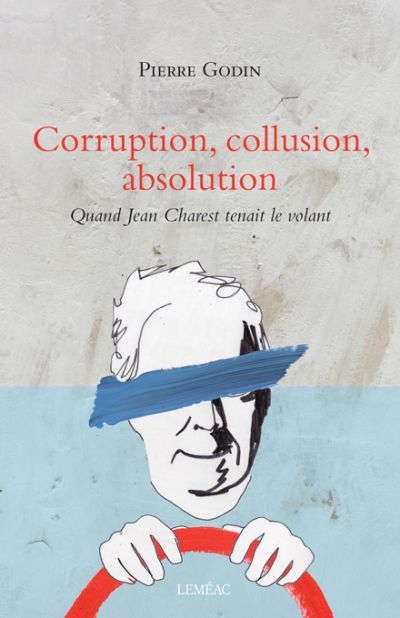 Corruption, collusion, absolution : quand Jean Charest tenait le volant