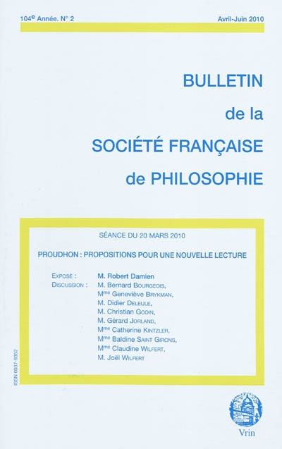 Bulletin de la Société française de philosophie, n° 2 (2010). Proudhon : propositions pour une nouvelle lecture