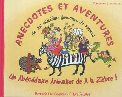 Anecdotes et aventures : l'abécédaire animalier de A à zèbre