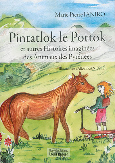 Pintatlok le pottok : et autres histoires imaginées des animaux des Pyrénées