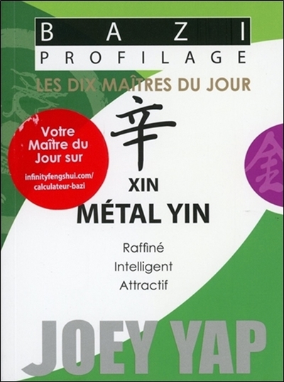 Les dix maîtres du jour. Xin métal yin : raffiné, intelligent, attractif