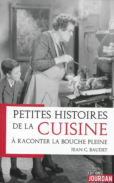 Petites histoires de la cuisine : à raconter la bouche pleine