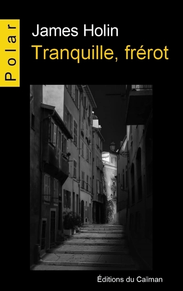 Tranquille, frérot. Vol. 1. Carottes en tous genres sur la Riviera