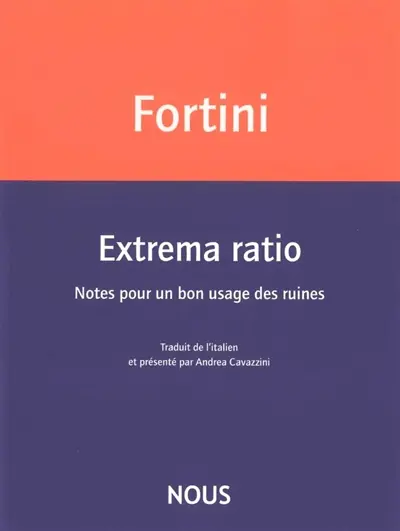 Extrema ratio : notes pour un bon usage des ruines
