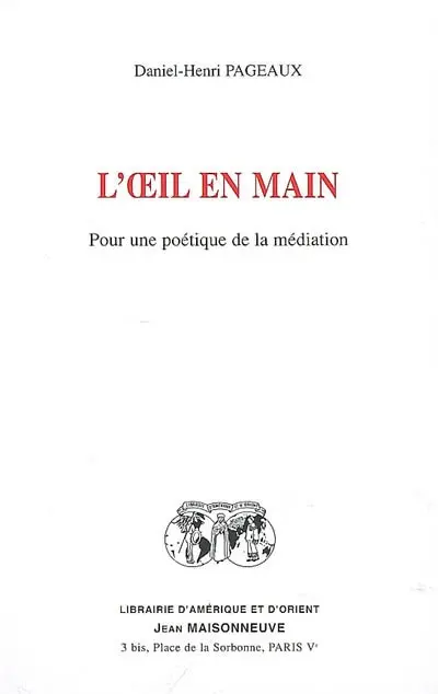L'oeil en main : pour une poétique de la médiation