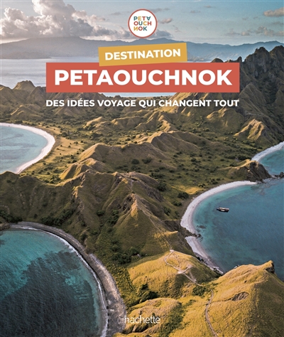 Destination Petaouchnok - Des idées qui changent tout