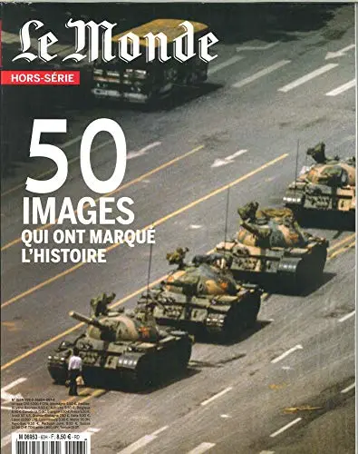 Monde (Le), hors série, n° 63. 50 images qui ont marqué l'histoire