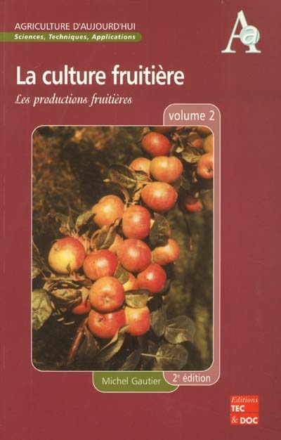 La culture fruitière. Vol. 2. Les productions fruitières