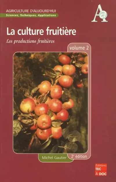 La culture fruitière. Vol. 2. Les productions fruitières
