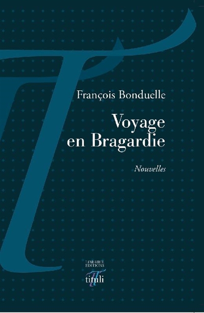 Voyage en Bragardie