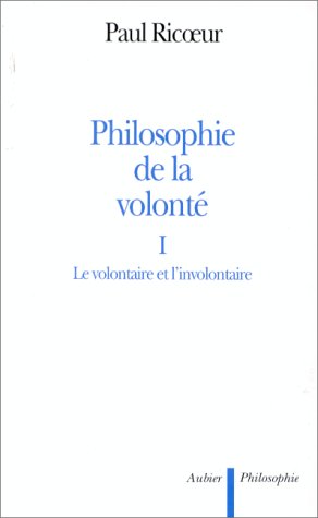 Philosophie de la volonté. Vol. 1. Le volontaire et l'involontaire
