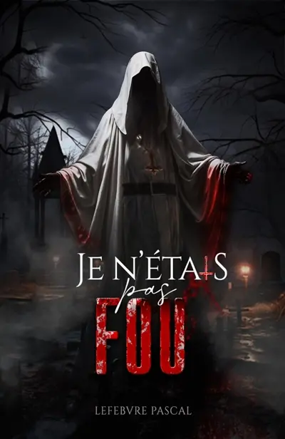 Je n'étais pas fou