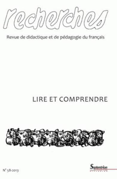 Recherches : revue de didactique et de pédagogie du français, n° 58. Lire et comprendre