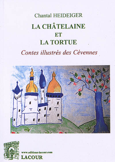 La châtelaine et la tortue : contes illustrés des Cévennes