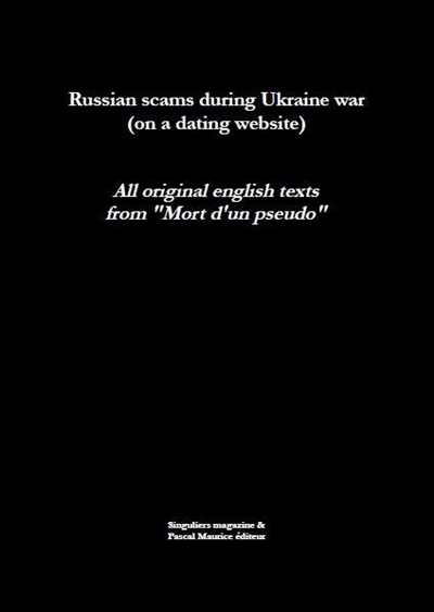 Russian scams during Ukraine war (on a dating website) : all original English texts from Mort d'un pseudo