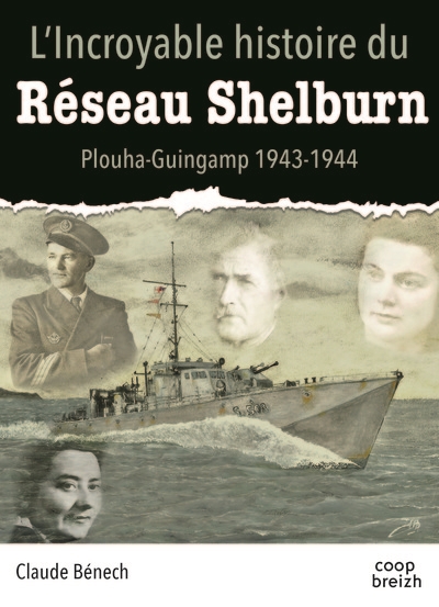 L'incroyable histoire du réseau Shelburn : Plouha-Guingamp, 1943-1944