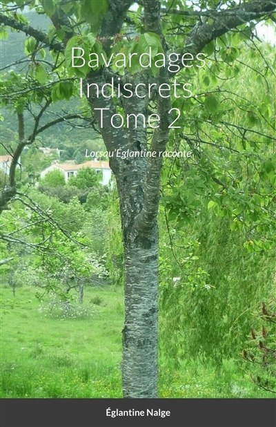 Bavardages Indiscrets. Tome...